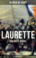 Alfred de Vigny: Laurette - Das rote Siegel (Historischer Roman) 