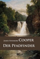 James Fenimore Cooper: Der Pfadfinder ★★★★