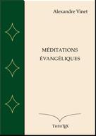 Alexandre Vinet: Méditations Évangéliques 