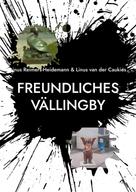 Linus Reimers-Heidemann & Linus van der Caukies: Freundliches Vällingby 