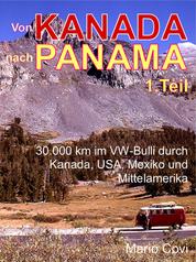VON KANADA NACH PANAMA - Teil 1 - 30.000 km im VW-Bulli durch Kanada, USA, Mexiko und Mittelamerika