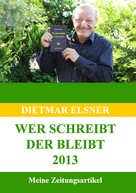 Dietmar Elsner: Wer schreibt der bleibt 2013 