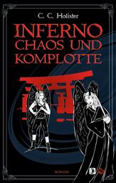 Inferno, Chaos und Komplotte - Roman