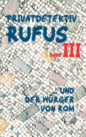 Helmut Schareika: Privatdetektiv Rufus III 