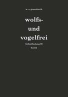 w. s. gruenbarth: wolfs- und vogelfrei 