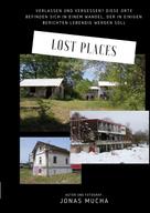 Jonas Mucha: Lost Places 