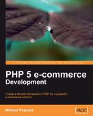 Michael Peacock: PHP 5 e-commerce Development 