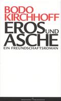Bodo Kirchhoff: Eros und Asche ★★★★