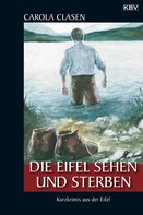 Carola Clasen: Die Eifel sehen und sterben ★★★★