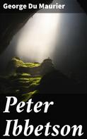 George Du Maurier: Peter Ibbetson 