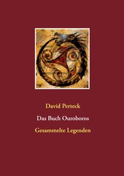 Das Buch Ouroboros - Gesammelte Legenden von Zauberern und Dämonen