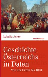 Geschichte Österreichs in Daten - Von der Urzeit bis 1804