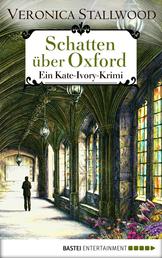 Schatten über Oxford - Ein Kate-Ivory-Krimi