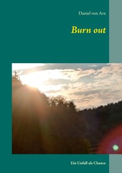 Burn out - Ein Unfall als Chance