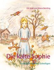 Die kalte Sophie - Ein Märchen zu den Eisheiligen