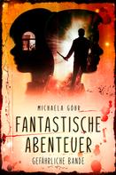 Michaela Göhr: Fantastische Abenteuer 3 