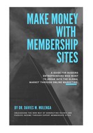 Dr Davies M. Mulenga: Make Money with Membership Sites 