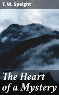 T. W. Speight: The Heart of a Mystery 