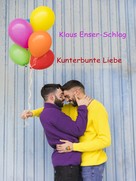 Klaus Enser-Schlag: Kunterbunte Liebe 