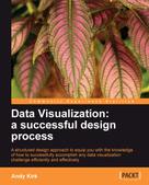Andy Kirk: Data Visualization: a successful design process 