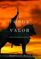 Morgan Rice: A Forge of Valor (Kings and Sorcerers--Book 4) 