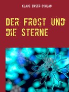 Klaus Enser-Schlag: Der Frost und die Sterne 