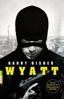 Garry Disher: Wyatt 