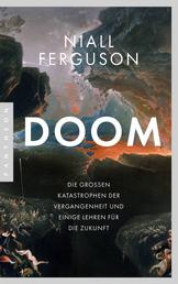 Doom - Die großen Katastrophen der Vergangenheit und einige Lehren für die Zukunft