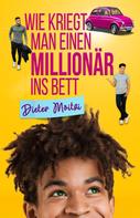 Dieter Moitzi: Wie kriegt man einen Millionär ins Bett ★★★★★