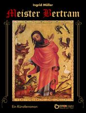 Meister Bertram - Ein Künstlerroman