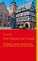 Richard Deiss: Von Kassel bis Kusel 