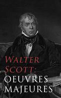 Sir Walter Scott: Walter Scott: Oeuvres Majeures 