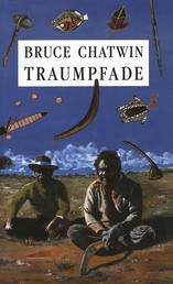 Traumpfade - The Songlines. Roman