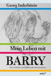 Mein Leben mit Barry - Die Geschichte eines heldenhaften Bernhardiners