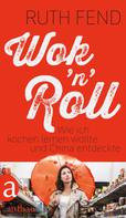 Ruth Fend: Wok 'n' Roll ★★★★