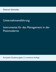 Unternehmensführung Instrumente für das Management in der Postmoderne - Kompakte Studienausgabe, 3., erweiterte Auflage