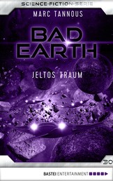 Bad Earth 30 - Science-Fiction-Serie - Jeltos Traum
