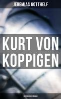 Jeremias Gotthelf: Kurt von Koppigen (Historischer Roman) 
