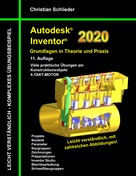 Christian Schlieder: Autodesk Inventor 2020 - Grundlagen in Theorie und Praxis 