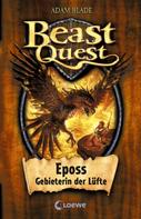 Adam Blade: Beast Quest (Band 6) - Eposs, Gebieterin der Lüfte ★★★★★