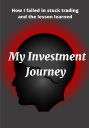 My Investment Journey - How I failed in stock trading and the lesson learned