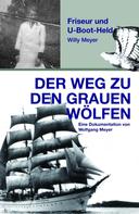 Wolfgang Meyer: Der Weg zu den "Grauen Wölfen" 