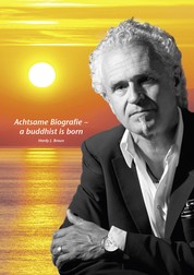 Achtsame Biografie - A Buddhist Is Born