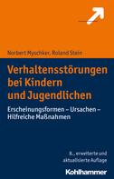 Norbert Myschker: Verhaltensstörungen bei Kindern und Jugendlichen 