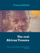 Franz Jedlicka: The real African Trauma 