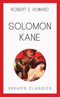 Robert E. Howard: Solomon Kane (Serapis Classics) 