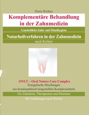Komplementäre Behandlung in der Zahnmedizin - Naturheilverfahren in der Zahnmedizin - Ganzheitliche Zahn- und Mundhygiene
