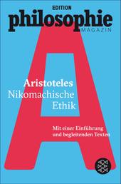 Nikomachische Ethik - (Mit Begleittexten vom Philosophie Magazin)