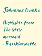 Johannes Franke: Highlights from The little mermaid 