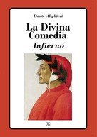 Dante Alighieri: La Divina Comedia - Infierno 